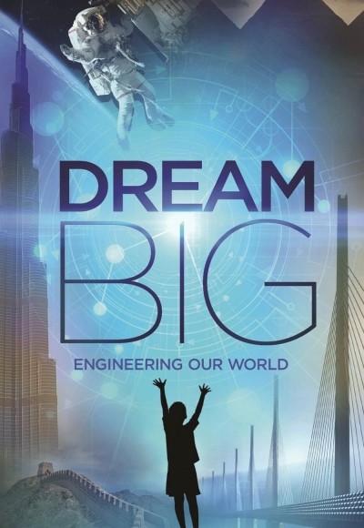 Dream Big: Engineering Our World 