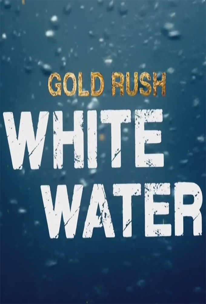 Gold Rush: White Water - Season 2 Episode 11