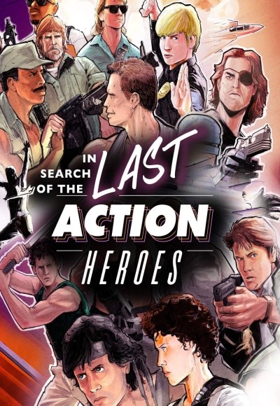 In Search of the Last Action Heroes 