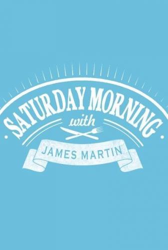 Saturday Morning with James Martin - Season 2 Episode 5