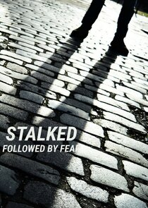 Stalked: Followed by Fear - Season 1 Episode 3